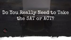 Do You Really Need to Take the SAT or ACT test banner